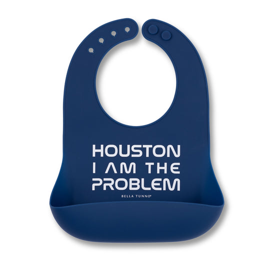 Houston I am the Problem Wonder Bib banner